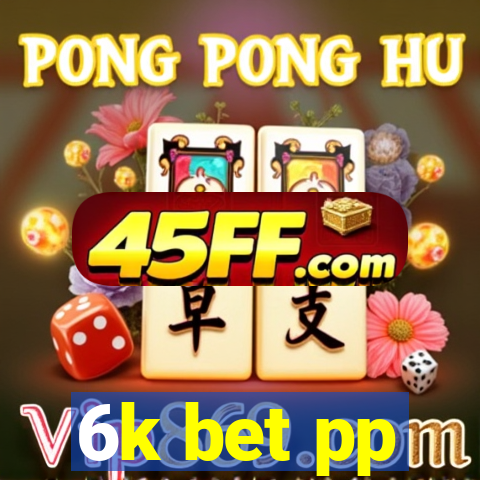 6k bet pp
